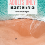 ADULTS ONLY ALL INCLUSIVE RESORTS IN MEXICO